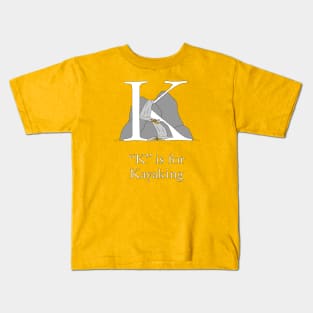 K is for Kayaking Kids T-Shirt